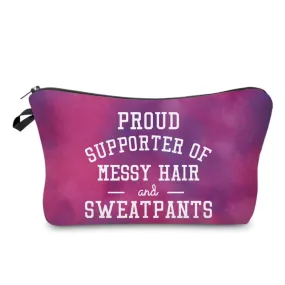 Proud Supporter of Messy Hair & Sweatpants Pouch